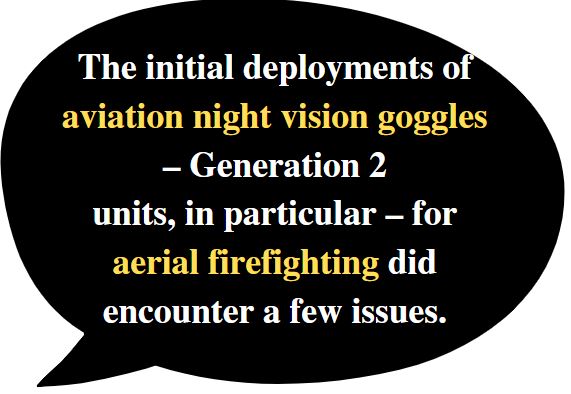 There were issues in the early use of aviation night vision goggles in aerial firefighting.
